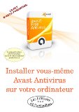 Installer vous-m&ecirc;me Avast antivirus 6 sur votre ordinateur